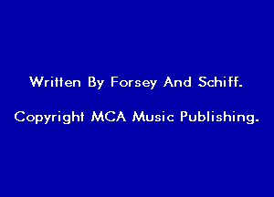 Written By Forsey And Schiff.

Copyrigh! MCA Music Publishing.