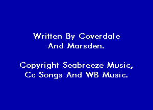 Written By Coverdale
And Marsden.

Copyright Seobreeze Music,
Cc Songs And WB Music.