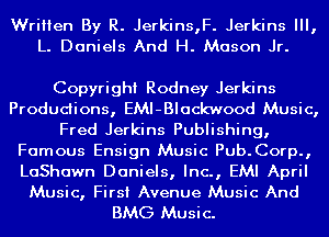 Written By R. Jerkins,F. Jerkins III,
L. Daniels And H. Mason Jr.

Copyright Rodney Jerkins

Produdions, EMI-Blackwood Music,
Fred Jerkins Publishing,
Famous Ensign Music Pub.Corp.,
LaShawn Daniels, Inc., EMI April

Music, First Avenue Music And
BMG Music.
