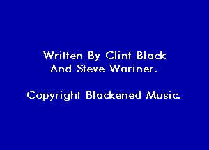 Written By Clint Black
And Steve Woriner.

Copyright Blackened Music.