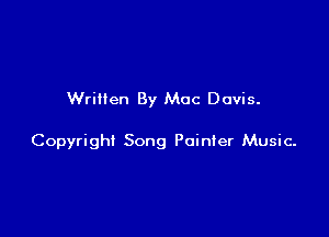 Written By Mac Davis.

Copyright Song Poinier Music-