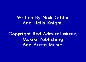 Written By Nick Gilder
And Holly Knight.

Copyright Red Admiral Music,
Mokiki Publishing
And Arisio Music.