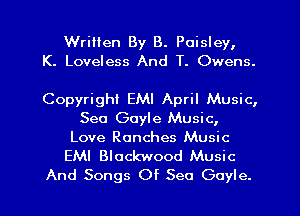 Written By B. Paisley,
K. Loveless And T. Owens.

Copyright EMI April Music,
See Gayle Music,

Love Ranches Music
EMI Blockwood Music

And Songs Of Sec Gayle. l