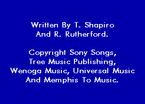 Written By T. Shapiro
And R. Rutherford.

Copyright Sony Songs,
Tree Music Publishing,

Wenoga Music, Universal Music
And Memphis To Music.