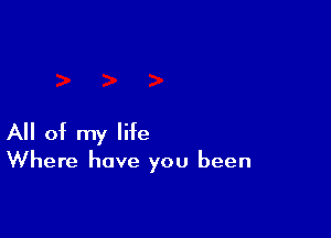 All of my Me

Where have you been