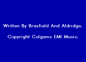 Written By Brosfield And Aldridge.

Copyright Colgems EMI Music-