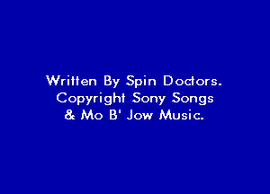 Written By Spin Dodors.

Copyright Sony Songs
8c Mo 3' Jow Music.