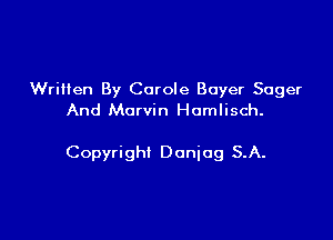 Written By Carole Boyer Sager
And Marvin Homlisch.

Copyright Doniog S.A.