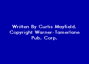 Wriilen By Curtis Mayfield.

Copyright Worner-Tamerlone
Pub. Corp.