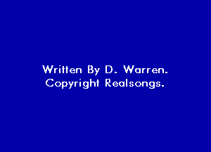 Written By D. Warren.

Copyright Reolsongs.
