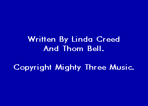Written By Linda Creed
And Thom Bell.

Copyright Mighty Three Music-