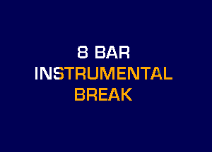 (BBAR
INSTRUMENTAL

BREAK