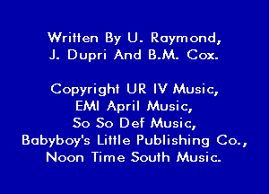 Written By U. Raymond,
J. Dupri And B.M. Cox.

Copyright UR IV Music,
EMI April Music,
So So Def Music,
Babyboy's LiIIIe Publishing Co.,
Noon Time South Music.