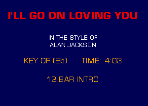IN THE STYLE 0F
ALAN JACKSON

KEY OF (Eb) TIME 403

12 BAR INTRO