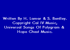 Wriilen By H. Lamar 8c 5. Bentley.
Copyright Col IV Music,

Universal Songs Of Polygrom at
Hope Chest Music-