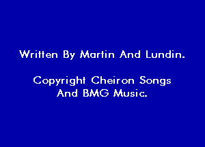 Written By Martin And Lundin.

Copyright Cheiron Songs
And BMG Music-