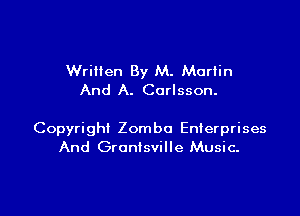 Wrillen By M. Marlin
And A. Corlsson.

Copyright Zomba Enierprises
And Gronlsville Music.