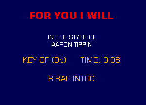 IN THE STYLE 0F
AARON TIPPIN

KEY OF (Dbl TIME 3188

8 BAR INTRO