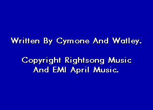 Written By Cymone And Wotley.

Copyright Righlsong Music
And EM! April Music-