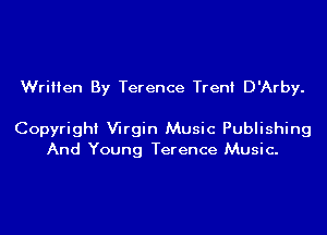 Written By Terence Trent D'Arby.

Copyright Wrgin Music Publishing
And Young Terence Music.