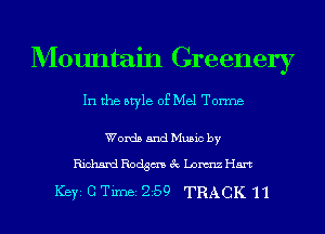 Mountain Greenery

In the style of Mel Torme

Words and Music by

Richdeodgm 3c LDnmz Hart

ICBYI G TiIDBI 259 TRACK '11