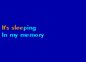 Ifs sleeping

In my memory