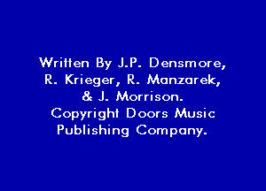Written By J.P. Densmore,
R. Krieger, R. Monzarek,
8c J. Morrison.
Copyright Doors Music
Publishing Company.

g