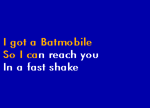 I got 0 Baimobile

So I can reach you
In a fast shake