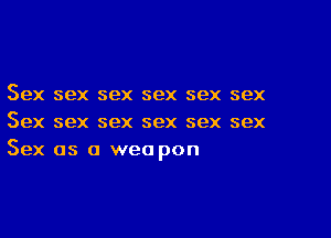 Sex sex sex sex sex sex

Sex sex sex sex sex sex
Sex as a wee pon
