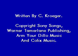 Written By C. Kroeger.

Copyright Sony Songs,
Warner Tomerlone Publishing,
Arm Your Dillo Music
And Colix Music.

g
