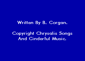 Written By B. Corgan.

Copyright Chrysalis Songs
And Cinderful Music-