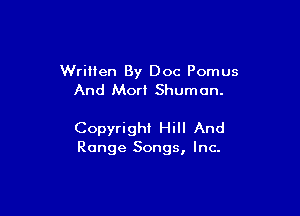 Wriilen By Doc Pomus
And Mort Shumun.

Copyright Hill And
Range Songs, Inc.