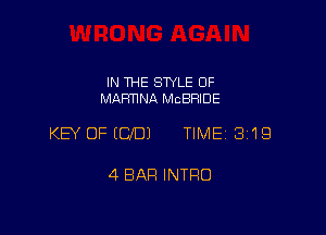 IN THE STYLE 0F
MARTINA MCBRIDE

KEY OFECJDJ TIME 3119

4 BAR INTRO