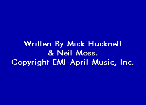 Written By Mick Hucknell

8e Neil Moss.
Copyright EMl-April Music, Inc-