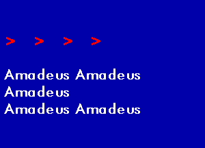 Amadeus Amadeus
Amadeus
Amadeus Amadeus