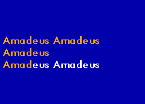 Amadeus Amadeus

Amadeus
Amadeus Amadeus