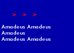 Amadeus Amadeus
Amadeus
Amadeus Amadeus