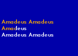 Amadeus Amadeus

Amadeus
Amadeus Amadeus