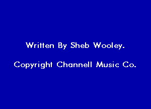 Written By Sheb Wooley.

Copyright Chonnell Music Co.