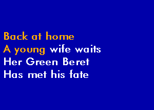 Back 01 home
A young wife waits

Her Green Beret
Has met his fate