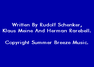 Written By Rudolf Schenker,
Klaus Meine And Herman Rarebell.

Copyright Summer Breeze Music.
