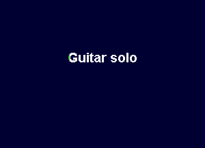 Guitar solo