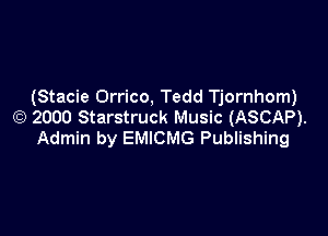 (Stacie Orrico, Tedd Tjornhom)
0) 2000 Starstruck Music (ASCAP).

Admin by EMICMG Publishing