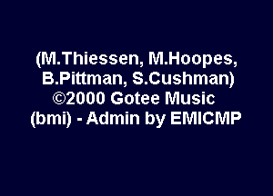 (M.Thiessen, NLHoopes,
B.Pittman, S.Cushman)

CQZOOO Gotee Music
(bmi) - Admin by EMICMP