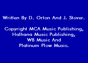 Written By D. Orion And J. Stover.

Copyright MCA Music Publishing,
Halhana Music Publishing,

WB Music And
Platinum Plow Music.