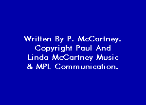 Written By P. McCartney.
Copyright Poul And

Linda McCartney Music
8c MPL Communication.