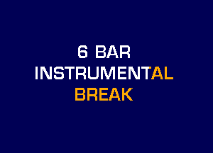 (SBAR
INSTRUMENTAL

BREAK