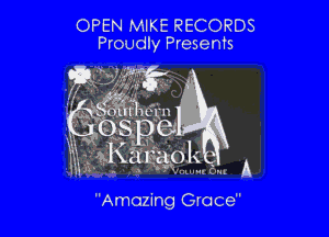 OPEN MIKE RECORDS
Proudly Presents

am W

U

S. 8!
xKigcspl

-1 (In

Amazing Grace