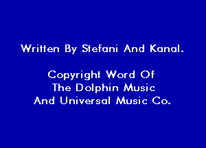 Written By Siefoni And Kcnul.

Copyright Word Of
The Dolphin Music
And Universal Music Co.