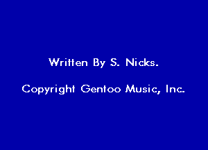 Written By S. Nicks.

Copyright Genioo Music, Inc-